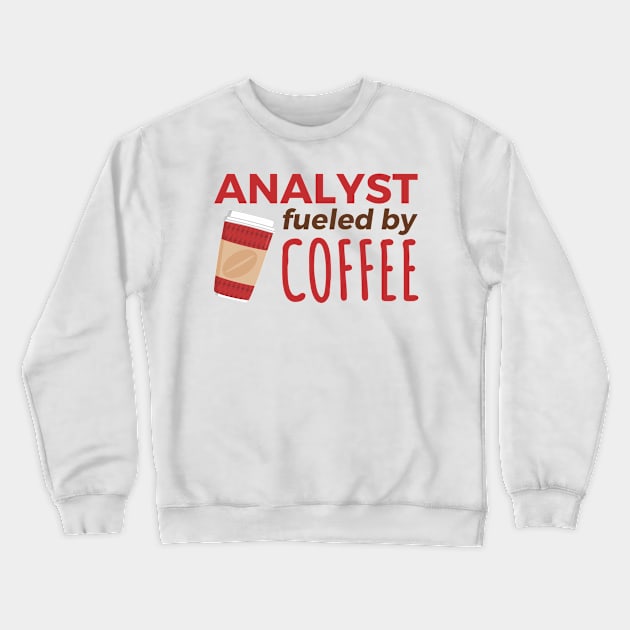 Analyst Fueled by Coffee Crewneck Sweatshirt by PunchiDesign